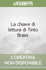 La chiave di lettura di Tinto Brass libro