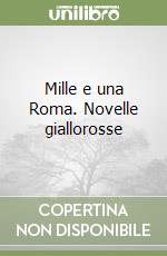 Mille e una Roma. Novelle giallorosse