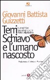 Terri Schiavo e l'umano nascosto. La medicina tecnologica e lo stato vegetativo libro