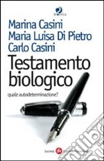 Testamento biologico, quale autodeterminazione? libro