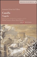 Camilla. Tragedia. Ediz. critica