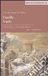 Camilla. Tragedia. Ediz. critica libro