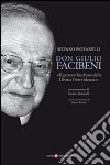 Don Giulio Facibeni. «Il povero facchino della divina provvidenza» libro di Piovanelli Silvano