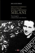 Presenze femminili nella vita di don Lorenzo Milani. Tra misoginia e femminismo ante litteram libro