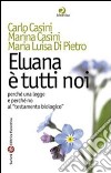 Eluana è tutti noi. Perché una legge e perché non al «testamento biologico» libro