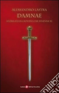 Damnae. Storia di un giovane che divenne re libro