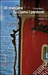 Di mestiere facciamo i perdenti libro