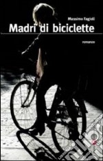 Madri di biciclette libro