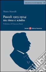 Pascoli 1903-1904: tra rima e sciolto libro