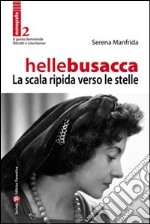 Helle Busacca. La scala ripida verso le stelle