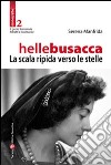 Helle Busacca. La scala ripida verso le stelle libro di Manfrida Serena