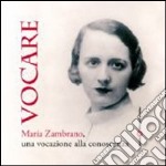 Vocare. Maria Zambrano, una vocazione alla conoscenza