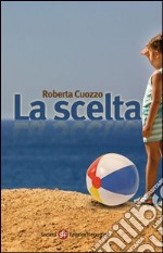 La scelta libro