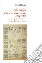 Alle origini della «Fiera letteraria» (1925-1926) libro