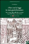 «Hor con la legge in man giudicheranno». Movimenti giuridici nella drammaturgia tragica del Cinquecento italiano libro