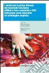 I servizi per la prima infanzia del consorzio Con.Opera affiliati Apan e associati Cdo: indicazioni socio-educative da un'indagine empirica libro