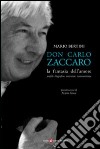 Don Carlo Zaccaro. La fantasia dell'amore libro