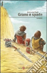 Grano e spade libro