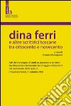 Dina Ferri e altre scrittrici toscane tra Ottocento e Novecento libro