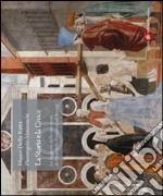 Storia e la croce. La leggenda della vera croce di Piero della Francesca ad Arezzo
