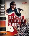 Tre accordi e il desiderio di verità. Rock'n'roll come ricerca dell'infinito libro