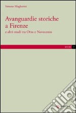 Avanguardie storiche a Firenze e altri studi tra Otto e Novecento libro