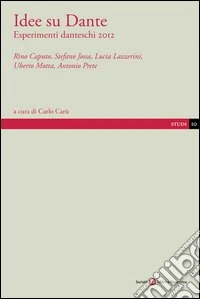 Idee su Dante. Esperimenti danteschi libro