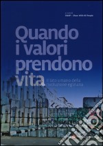 Quando i valori prendono vita. Il lato umano della rivoluzione egiziana. Ediz. illustrata libro