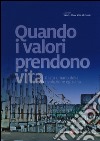 Quando i valori prendono vita. Il lato umano della rivoluzione egiziana. Ediz. illustrata libro