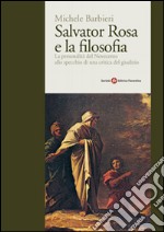 Salvator Rosa e la filosofia. Il fenomeno del Novecento alla prova d'una critica del giudizio libro