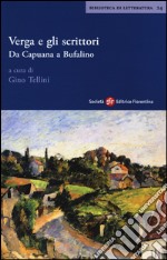 Verga e gli scrittori. Da Capuana a Bufalino libro