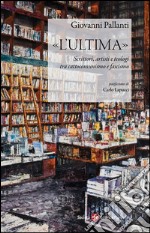 «L'ultima». Scrittori, artisti e teologi tra cattocomunismo e fascismo libro