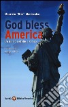 God bless America. Un diario a stelle e strisce libro