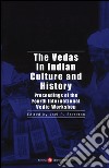 The vedas in indian culture and history. Proceedings of the 4th international Vedic workshop libro