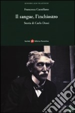 Il sangue, l'inchiostro. Storia di Carlo Dossi