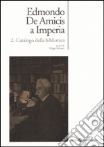 Edmondo De Amicis a Imperia. Catalogo dell'archivio libro