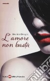 L'amore non basta libro