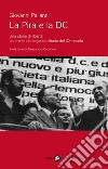 La pira e la DC. Una storia di libertà contro le ideologie totalitarie del XX secolo libro di Pallanti Giovanni