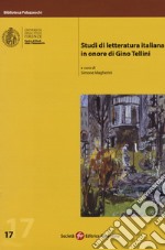 Studi di letteratura italiana in onore di Gino Tellini libro