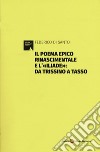 Il poema epico rinascimentale e l'«Iliade»: dal Trissino al Tasso libro di Di Santo Federico