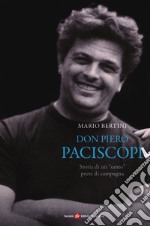 Don Piero Paciscopi. Storia di un «santo» prete di campagna libro