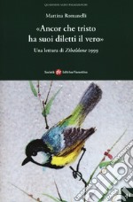 «Ancor che tristo ha suoi diletti il vero».. Una lettura di Zibaldone 2999 libro