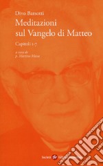 Meditazioni sul Vangelo di Matteo. Capitoli 1-7 libro