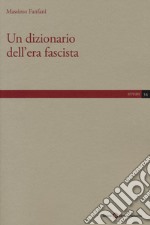 Un dizionario dell'era fascista libro