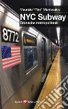 NYC subway. Cronache metropolitane libro di Maniscalco Maurizio Riro