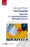 Prospettive incrociate. La poesia nella Svizzera italiana: dialoghi e letture libro