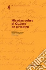 Miradas sobre el «Quijote» en el teatro libro