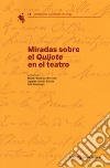 Miradas sobre el «Quijote» en el teatro libro