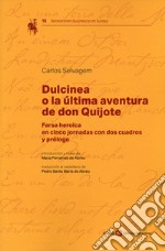 Dulcinea o la ultima aventura de don Quijote libro