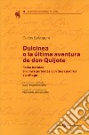 Dulcinea o la ultima aventura de don Quijote libro